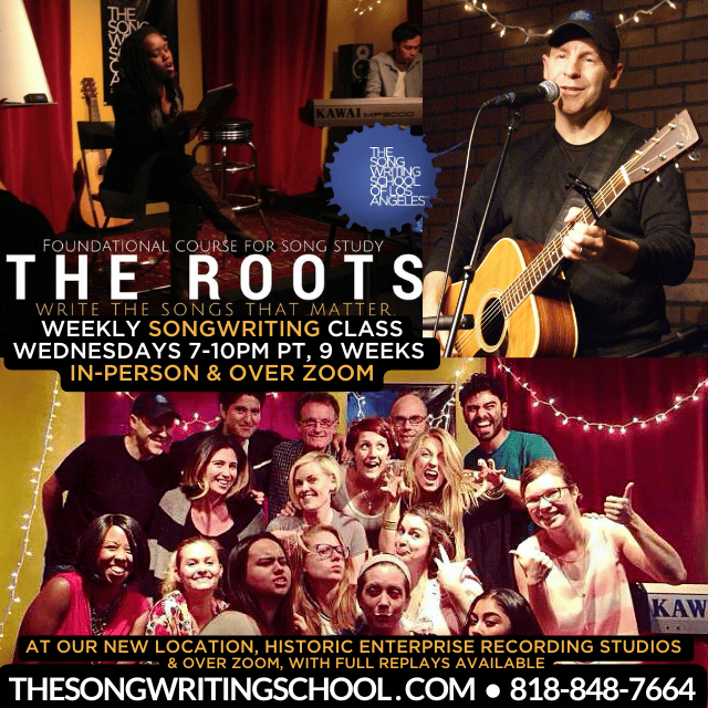 THE ROOTS - Foundational Course for Songwriting Study - FALL 2025 Join for WED 10/29, 7PM PT, In Burbank & Zoom!