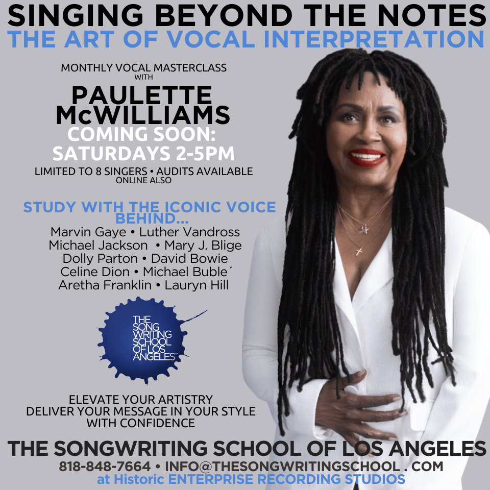 SINGING BEYOND THE NOTES: The Art of Vocal Interpretation, with Paulette McWilliams - Masterclass Coming Late Fall Saturdays, 2-5pm PT