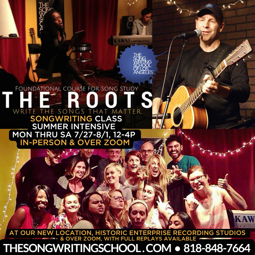 THE ROOTS - Foundational Course for Songwriting Study - SUMMER INTENSIVE 2026 Monday thru Friday 7/27-8/1, 12-4pm PT, In Burbank & Zoom!