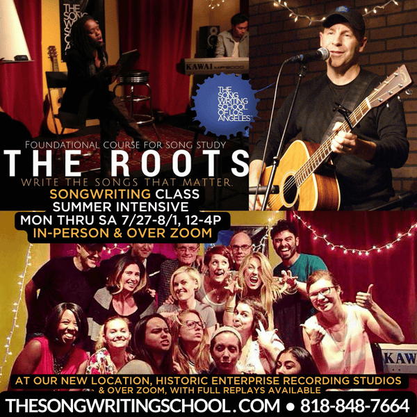 THE ROOTS - Foundational Course for Songwriting Study - SUMMER INTENSIVE 2026 Monday thru Friday 7/27-8/1, 12-4pm PT, In Burbank & Zoom!