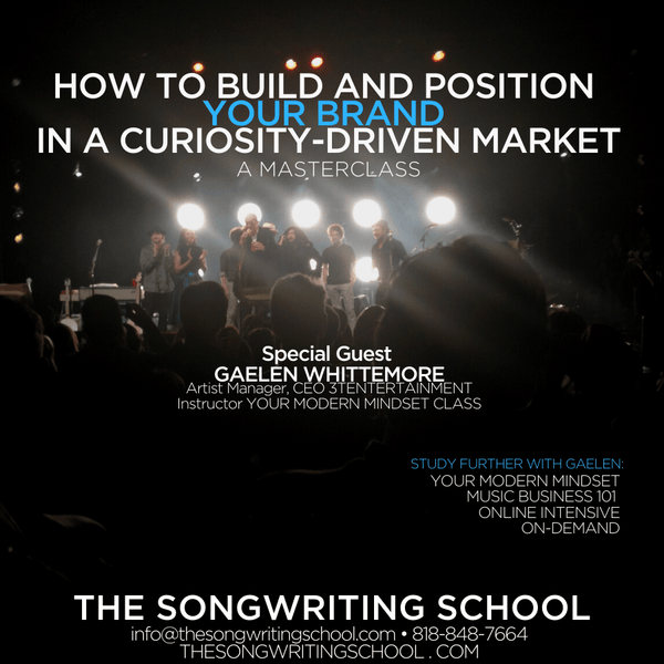 Songwriting Classes - HOW TO BUILD AND POSITION YOUR BRAND IN A CURIOSITY-DRIVEN MARKET - On-Demand Masterclass